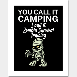 You call it Camping. I call it Zombie Survival Training. Posters and Art